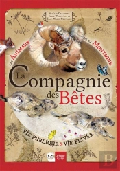 La Compagnie Des Bêtes ; Les Animaux De La Montagne ; Vie Publique Et Vie Privée