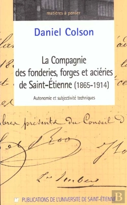 Bertrand.pt - La Compagnie Des Forges Et Acieries De Saint-Etienne (1865-1914)