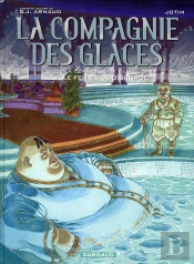 La Compagnie Des Glaces ; Cycle La Compagnie De La Banquise T.3 ; Le Feu De La Discorde