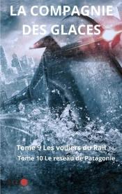 La Compagnie Des Glaces : Intégrale Tome 9 Et 10