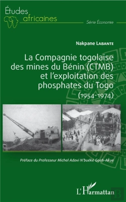 Bertrand.pt - La Compagnie Togolaise Des Mines Du Benin (Ctmb) Et L'Exploitation Des Phosphates Du Togo - (1954-1974)