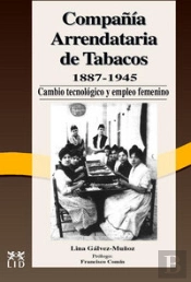 La Compañía Arrendataria De Tabacos 1887-1945.