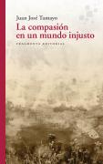 La Compasion En Un Mundo Injusto