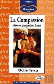 La Compassion - Aimer Jusqu'Au Bout. Point De Repere