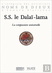 La Compassion Universelle. L'Intégrale Des Entretiens D'Edmond Blattchen