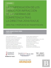La Compensación De Los Daños Por Infracción De Las Normas De Competencia Tras La Directiva 2014/104/