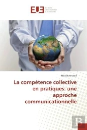 La Competence Collective En Pratiques: Une Approche Communicationnelle