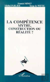 La Competence ; Mythe, Construction Ou Realite ?