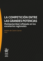 La Competicion Entre Las Grandes Potencias. Multipolaridad Reflejada En Los Esce