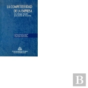 La Competitividad De La Empresa. Un Enfoque Bcsado En La Teoría De Recursos