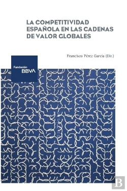 Bertrand.pt - La Competitividad Española En Las Cadenas De Valor Globales