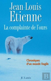 La Complainte De L'Ours ; Chroniques D'Un Monde Fragile