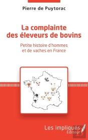 La Complainte Des Éleveurs De Bovins ; Petite Histoire D'Hommes Et De Vaches En France