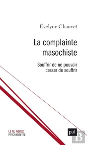 La Complainte Masochiste : Souffrir De Ne Pouvoir Cesser De Souffrir