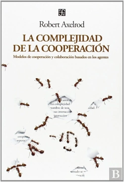 Bertrand.pt - La Complejidad De La Cooperación : Modelos De Cooperación Y Colaboración Basados En Los Agentes