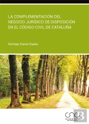 La Complementación Del Negocio Jurídico De Disposición En El Código Civil De Cataluña