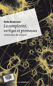 La Complexité, Vertiges Et Promesses ; 18 Histoires De Science
