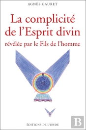 La Complicite De L'Esprit Divin Revelee Par Le Fils De L'Homme