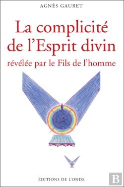 Bertrand.pt - La Complicite De L'Esprit Divin Revelee Par Le Fils De L'Homme