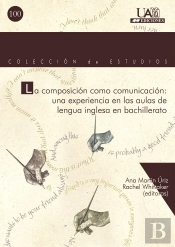 La Composición Como Comunicación: Una Experiencia En Las Aulas De Lengua Inglesa En Bachillerato