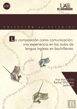 Bertrand.pt - La Composición Como Comunicación: Una Experiencia En Las Aulas De Lengua Inglesa En Bachillerato