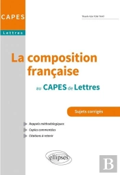 La Composition Francaise Au Capes De Lettres ; Sujets Corrigés