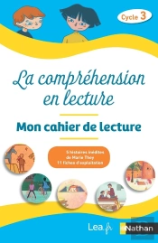La Compréhension En Lecture ; Cahier Élève ; Cycle 3 (Édition 2020)