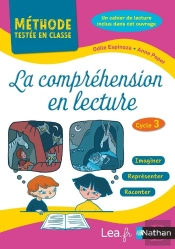 La Compréhension En Lecture ; Méthode Testée En Classe ; Cycle 3 (Édition 2020)