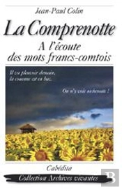 La Comprenotte ; À L'Écoute Des Mots Francs-Comtois