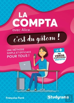 Bertrand.pt - La Compta Avec Alice, C'Est Du Gâteau ! Une Méthode Simple Et Efficace Pour Tous