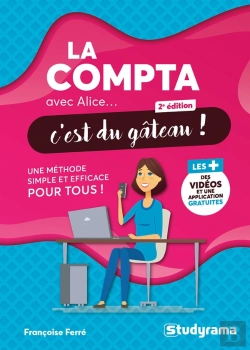 Bertrand.pt - La Compta Avec Alice, C'Est Du Gateau ! - Une Methode Simple Et Efficace Pour Tous