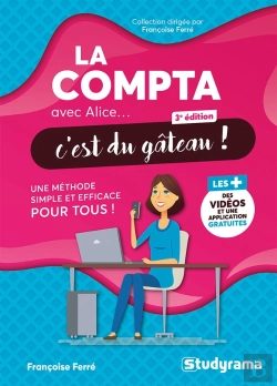 Bertrand.pt - La Compta Avec Alice, C'Est Du Gâteau ! Une Méthode Simple Et Efficace Pour Tous !