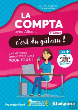 Bertrand.pt - La Compta Avec Alice, C'Est Du Gâteau ! : Une Méthode Simple Et Efficace Pour Tous !