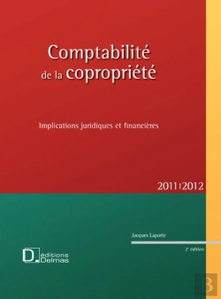 Bertrand.pt - La Comptabilité De La Copropriété ; Implications Juridiques Et Financières (Édition 2011/2012)