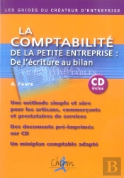 La Comptabilite De La Petite Entreprise : De L'Ecriture Au Bilan
