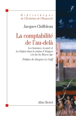 Bertrand.pt - La Comptabilité De L'Au-Delà ; Les Hommes,La Mort Et La Religion Dans La Région D'Avignon À La Fin Du Moyen-Âge