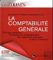 La Comptabilite Generale - 23eme Edition - Principes Generaux - Techniques De Comptabilisation Des O
