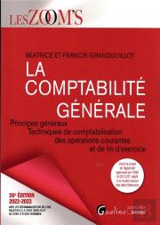 La Comptabilite Generale, 26eme Edition - Principes Generaux - Techniques De Comptabilisation Des Op