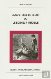 La Comtesse De Segur Ou Le Bonheur Immobile