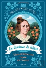 La Comtesse De Ségur, Une Aristocrate Russe En France