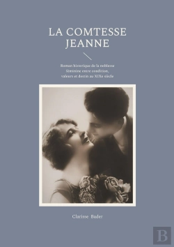 Bertrand.pt - La Comtesse Jeanne : Roman Historique De La Noblesse Féminine Entre Condition, Valeurs Et Destin Au Xixe Siècle