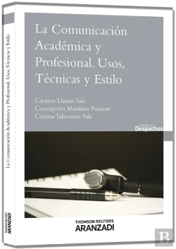 Bertrand.pt - La Comunicación Académica Y Profesional. Usos, Técnicas Y Estilo