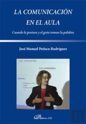 La Comunicación En El Aula. Cuando La Postura Y El Gesto Toman La Palabra