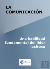 La Comunicación: Una Habilidad Fundamental Del Líder Exitoso