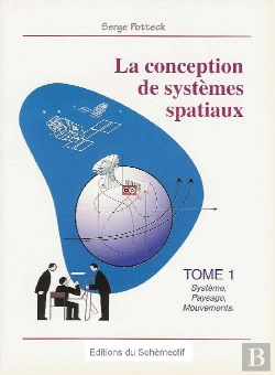 Bertrand.pt - La Conception De Systèmes Spatiaux T.1 ; Système, Paysage, Mouvements