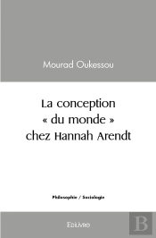 La Conception 'Du Monde' Chez Hannah Arendt