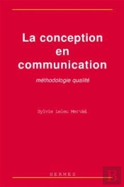 La Conception En Communication ; Méthodologie Qualité