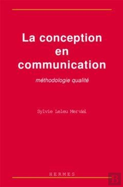 Bertrand.pt - La Conception En Communication ; Méthodologie Qualité