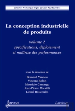 Bertrand.pt - La Conception Industrielle De Produits - Volume 2 : Spécifications, Déploiement Et Maîtrise Des Performances