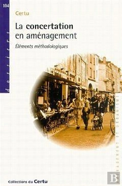 Bertrand.pt - La Concertation En Aménagement ; Éléments Méthodologiques